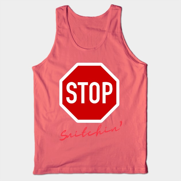 Stop Snitchin Tank Top by LloydLegacy2020